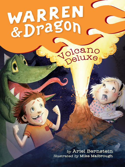 Title details for Warren & Dragon Volcano Deluxe by Ariel Bernstein - Available